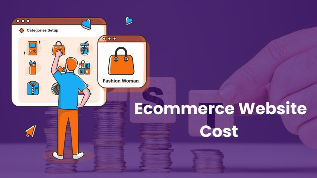 How Much Does an Ecommerce Website Cost