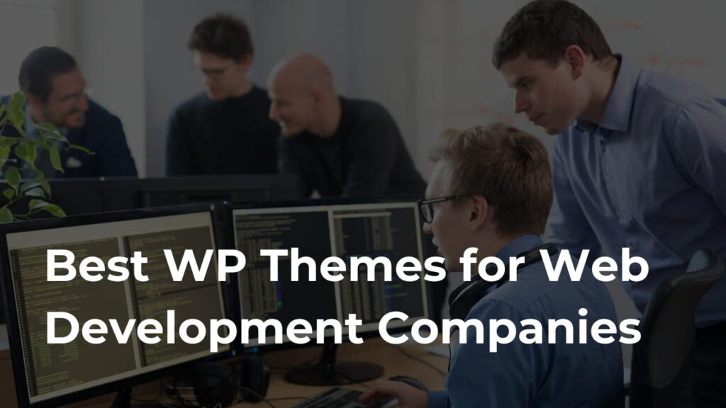 Best WordPress Themes for Web Development Companies